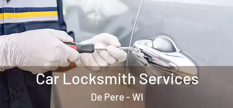 Car Locksmith Services De Pere - WI